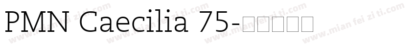 PMN Caecilia 75字体转换